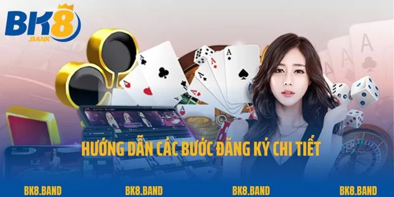 Đại Lý BK8 3 Hướng dẫn các bước đăng ký chi tiết