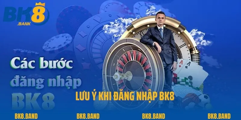 Đăng Nhập BK8 3 Lưu ý khi đăng nhập BK8